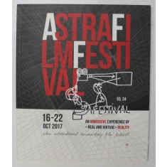 ASTRA FILM FESTIVAL , EDITIA 24 , 16- 22 OCT. 2017, SIBIU , TEXT IN ENGLEZA SI ROMANA