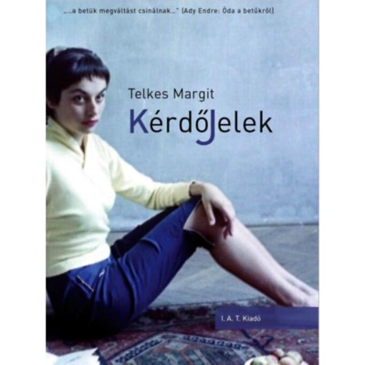K&amp;eacute;rdőjelek - Telkes Margit foto