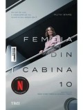 Femeia din cabina 10. Editie tie-in/Ruth Ware