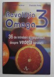 REVOLUTIA OMEGA 3 - 36 DE INTREBARI SI RASPUNSURI DESPRE VEDETA SANATATII de ANNE DUFOUR si DANIELE FESTY , 2006