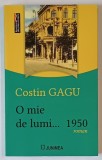O MIE DE LUMI ... 1950 , roman de COSTIN GAGU , 2023