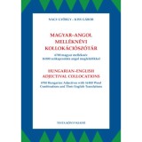 Magyar-angol mell&eacute;kn&eacute;vi kollok&aacute;ci&oacute;sz&oacute;t&aacute;r - 6700 magyar mell&eacute;kn&eacute;v 16800 sz&oacute;kapcsolata angol megfelelőkkel - Kiss G&aacute;bor