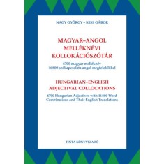 Magyar-angol mell&eacute;kn&eacute;vi kollok&aacute;ci&oacute;sz&oacute;t&aacute;r - 6700 magyar mell&eacute;kn&eacute;v 16800 sz&oacute;kapcsolata angol megfelelőkkel - Kiss G&aacute;bor