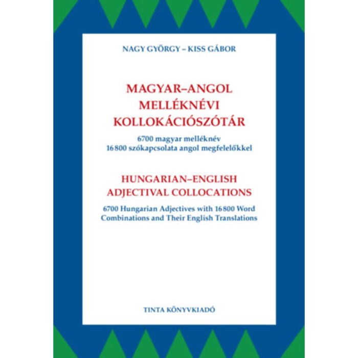 Magyar-angol mell&eacute;kn&eacute;vi kollok&aacute;ci&oacute;sz&oacute;t&aacute;r - 6700 magyar mell&eacute;kn&eacute;v 16800 sz&oacute;kapcsolata angol megfelelőkkel - Kiss G&aacute;bor