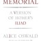 Memorial: A Version of Homer&#039;s Iliad