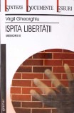 Ispita Libertatii Memorii Vol. 2 - Virgil Gheorghiu, Editura 100+1 Gramar, Biografii, 2002, Romana, Paperback