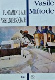 Cumpara ieftin Fundamentele Asistentei Sociale - Vasile Miftode - Editura Eminescu, 1999, 252 pagini, Sociologie, Coperta Brosata
