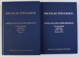 NICOLAE TITULESCU - OPERA POLITICO - DIPLOMATICA , CORESPONDENTA , VOLUMUL I ( 1921 - 1931 ) , PARTILE I - II , de GEORGE POTRA , 2004
