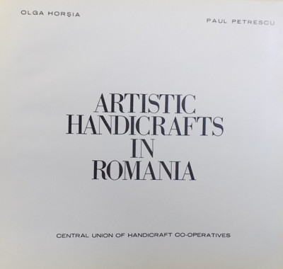 ARTISTIC HANDICRAFTS IN ROMANIA by OLGA HORSIA and PAUL PETRESCU , 1972 foto