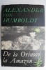 De la Orinoco la Amazon &ndash; Alexander von Humboldt (Carte)