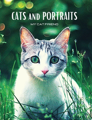 CATS and PORTRAITS - My cat friend: Colour cat-themed photo album. Gift idea for animal lovers.