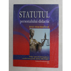 STATUTUL PERSONALULUI DIDACTIC - TEXT REACTUALIZAT de STEFAN MILITARU , 2006