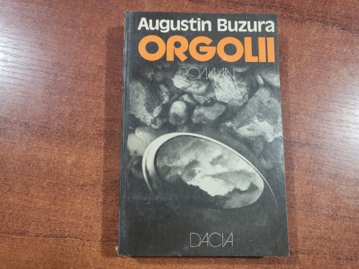 Orgolii de Augustin Buzura