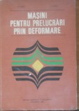 Masini pentru prelucrari prin deformare - 1979 - V. Tabara