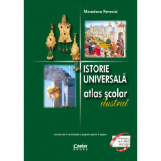 Atlas scolar ilustrat Istorie universala - Minodora Perovici foto