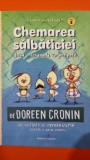 Chemarea salbaticiei. Inca o escapada cu peripetii - Doreen Cronin