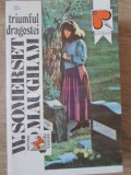 Triumful Dragostei - W. Somerset Maugham - Roman de Dragoste, Editura Z, 1992, 311 Pagini, Cupidon