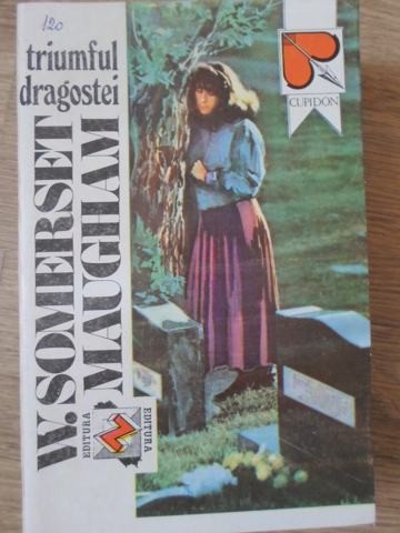 TRIUMFUL DRAGOSTEI-W. SOMERSET MAUGHAM