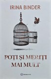 Poți și meriți mai mult - 2025 - Irina Binder - Carte Brosată, 320 Pagini, Limba Rom&acirc;nă, Editura Bookzone
