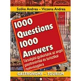 1000 Questions 1000 Answers - T&aacute;rsalg&aacute;si gyakorlatok az angol gasztron&oacute;miai &eacute;s turisztikai nyelvvizsg&aacute;kra - Szőke Andrea-Viczena Andrea