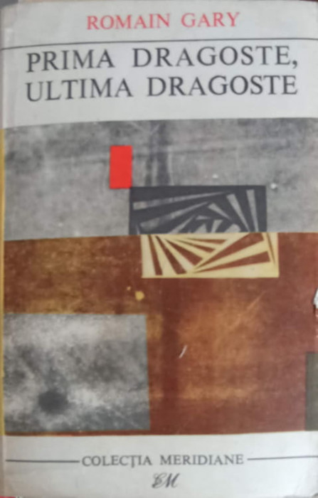 PRIMA DRAGOSTE, ULTIMA DRAGOSTE-ROMAIN GARY