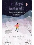 Cumpara ieftin In stepa nesfarsita. O copilarie petrecuta in Siberia/Esther Hautzig