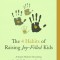 The Four Habits of Raising Joy-Filled Kids: A Simple Model for Developing Your Child&#039;s Maturity- At Every Stage