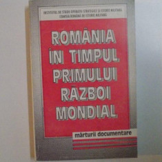 ROMANIA IN TIMPUL PRIMULUI RAZBOI MONDIAL , MARTURII DOCUMENTARE VOL. 1 , 1996