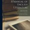 A Manual of English Literature: A Text Book for Schools and Colleges