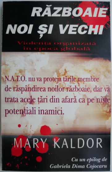 Razboaie noi si vechi. Violenta organizata in epoca globala &ndash; Mary Kaldor