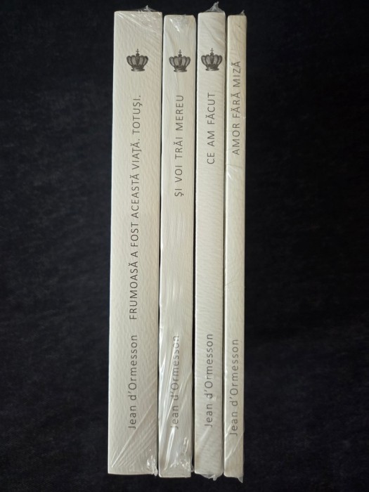 Jean d&#039;Ormesson &ndash; Frumoasa a fost..., Si voi trai mereu, Ce am facut, Amor fara miza (4 vol.)