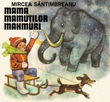 Cumpara ieftin Mama mamuților mahmuri - Mircea S&acirc;ntimbreanu