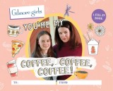 Gilmore Girls: You&#039;re My Coffee, Coffee, Coffee! a Fill-In Book