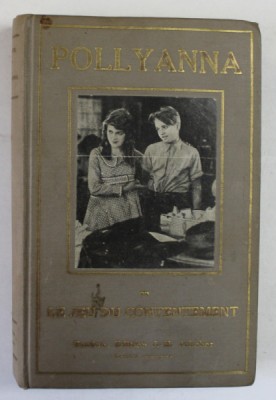 POLLYANNA OU LE JEU DU CONTENTEMENT par ELEANOR H. PORTER , EDITIE DE INCEPUT DE SECOL XX foto