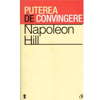 Napoleon Hill - Puterea de convingere - 133216 foto