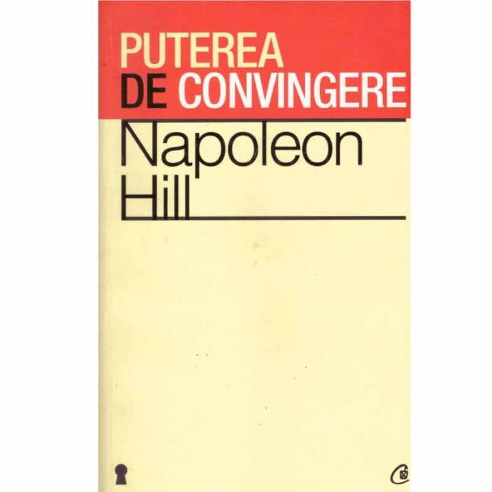 Napoleon Hill - Puterea de convingere - 133216