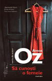 Să cunoşti o femeie - Paperback brosat - Amos Oz - Humanitas Fiction