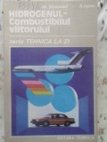 Hidrogenul - Combustibilul Viitorului, M. Stratulat, S. Ispas, 1988, Tehnica la Zi, Carte Tehnica