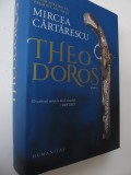 Theodoros - Mircea Cartarescu, Editura Humanitas, 2022, 626 pagini