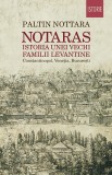 Notaras. Istoria unei vechi familii levantine - Humanitas