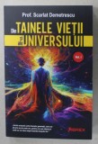 DIN TAINELE VIETII SI ALE UNIVERSULUI de SCARLAT DEMETRESCU , VOLUMUL I , 2023