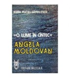 Aura Matei Savulescu - O lume in cantec - Angela Moldovan - 101280