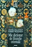 Diane Collinson, Robert Wilkinson - Mic dictionar de filozofie orientala