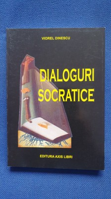 Dialoguri socratice, Viorel Dinescu, 2010, 280 pagini foto