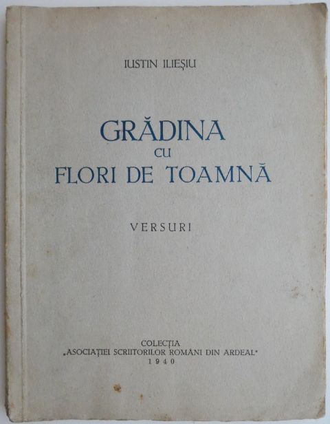 Gradina cu flori de toamna (Versuri) &ndash; Iustin Iliesiu