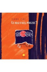 Ce mai faci, poezie? - Ioana Isac