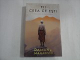 FII CEEA CE ESTI - RAMANA MAHARSHI