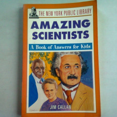 The New York Public Library Amazing Scientists: A Book of Answers for Kids (uimitori oameni de stiinta. o carte de raspunsuri pentru copii)