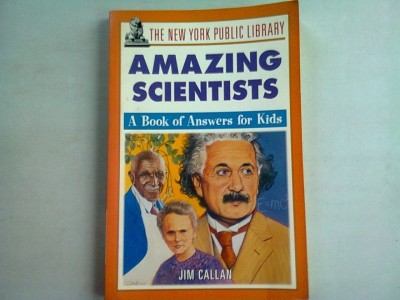 The New York Public Library Amazing Scientists: A Book of Answers for Kids (uimitori oameni de stiinta. o carte de raspunsuri pentru copii) foto