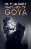 Viata mea cu Goya &ndash; Riri Sylvia Manor